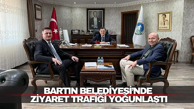 Bartın Belediyesi'nde Ziyaret Trafiği Yoğunlaştı