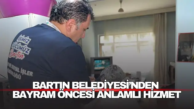 Bartın Belediyesi'nden Bayram Öncesi Evde Tıraş Desteği