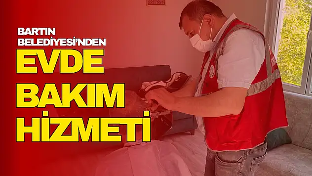 Bartın Belediyesi'nden Evde Bakım Hizmeti