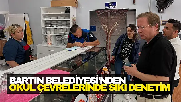 Bartın Belediyesi'nden Okul Çevrelerinde Sıkı Denetim