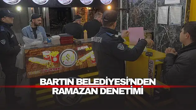 Bartın Belediyesi'nden Ramazan Denetimi