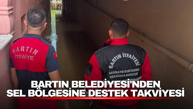 Bartın Belediyesi'nden Sel Bölgesine Destek Takviyesi