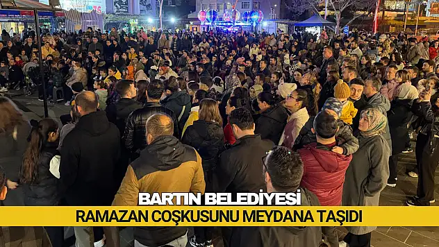 Bartın Belediyesi Ramazan Coşkusunu Meydana Taşıdı