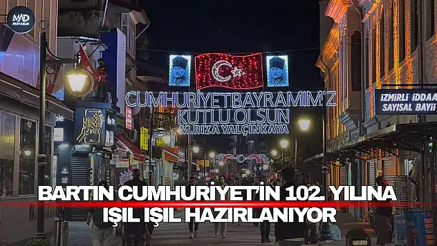 Bartın Cumhuriyet'in 102. Yılına Işıl Işıl Hazırlanıyor