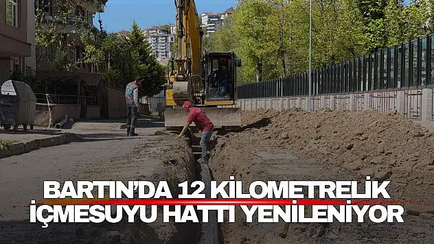 Bartın'da 12 Kilometrelik İçmesuyu Hattı Yenileniyor