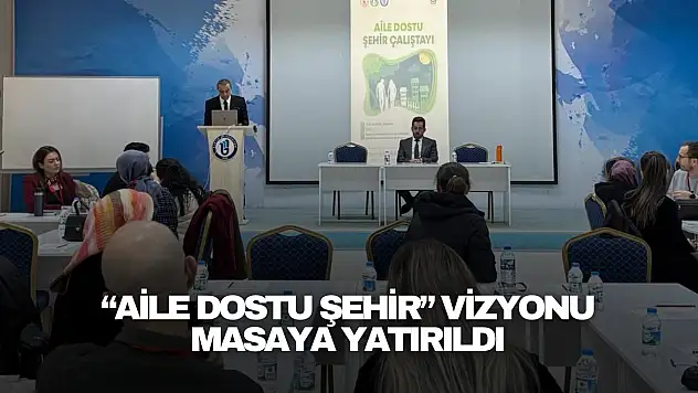 Bartın'da 'Aile Dostu Şehir' Vizyonu Masaya Yatırıldı