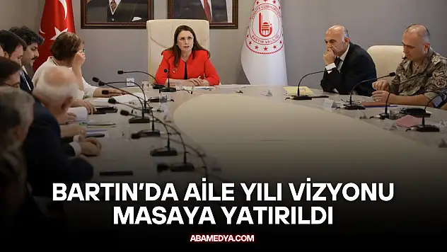 Bartın'da Aile Yılı Vizyonu Masaya Yatırıldı