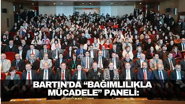 Bartın'da 'Bağımlılıkla Mücadele' Paneli: