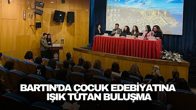 Bartın'da Çocuk Edebiyatına Işık Tutan Buluşma