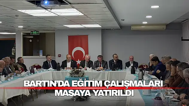 Bartın'da Eğitim Çalışmaları Masaya Yatırıldı: