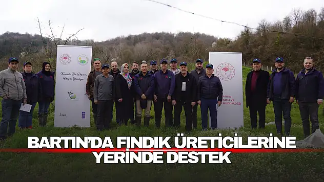 Bartın'da Fındık Üreticilerine Yerinde Destek