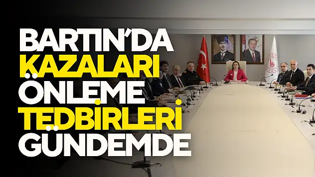 Bartın'da Kazaları Önleme Tedbİrlerİ Gündemde