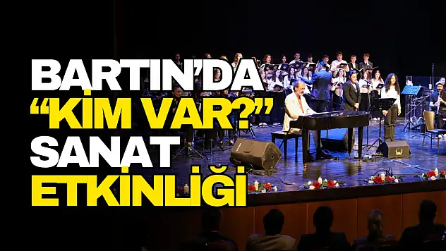 Bartın'da 'Kim Var?'