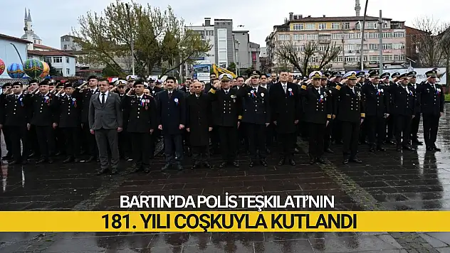 Bartın'da Polis Teşkilatı'nın 181. Yılı Coşkuyla Kutlandı