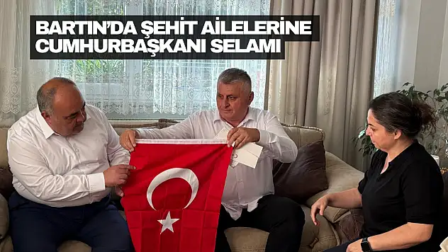 Bartın'da Şehit Ailelerine Cumhurbaşkanı Selamı