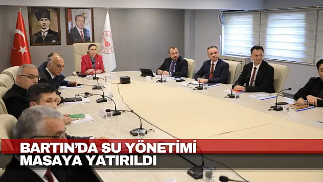 Bartın'da Su Yönetimi Masaya Yatırıldı
