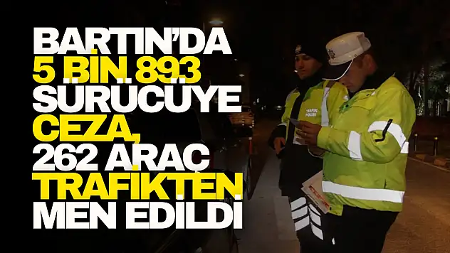 Bartın'da Şubat Ayında 5 Bin 893 Sürücüye Ceza