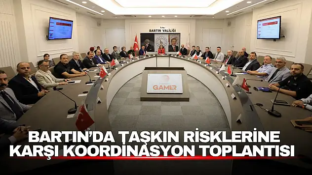 Bartın'da Taşkın Risklerine Karşı Koordinasyon Toplantısı Yapıldı