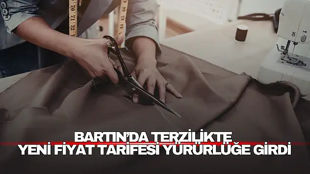 Bartın'da Terzilikte Yeni Fiyat Tarifesi Yürürlüğe Girdi