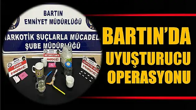 Bartın'da uyuşturucu operasyonu