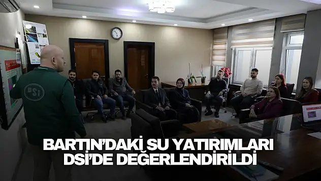 Bartın'daki Su Yatırımları DSİ'de Değerlendirildi