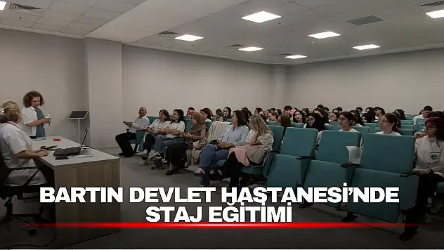 Bartın Devlet Hastanesi'nde Geleceğin Sağlık Çalışanlarına Staj Eğitimi