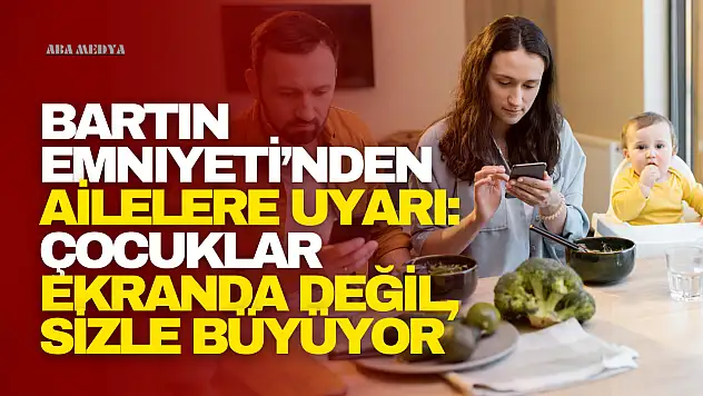 Bartın Emniyeti'nden Ailelere Uyarı