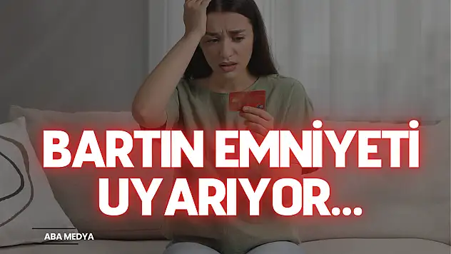 Bartın Emniyeti Uyarıyor