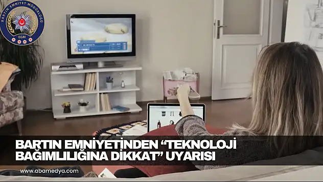 Bartın Emniyetinden 'Teknoloji Bağımlılığına Dikkat' Uyarısı