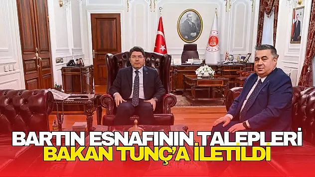Bartın Esnafının Talepleri Bakan Tunç'a İletildi