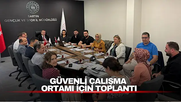 Bartın Gençlik ve Spor İl Müdürlüğünde İş Sağlığı ve Güvenliği Toplantısı