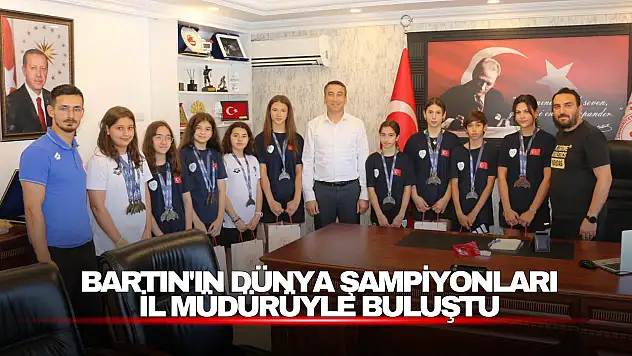 Bartın'ın Dünya Şampiyonları İl Müdürüyle Buluştu