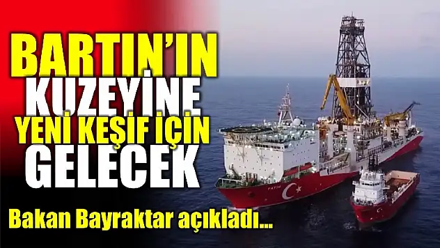 Bartın'ın kuzeyinde sondaja başlayacak