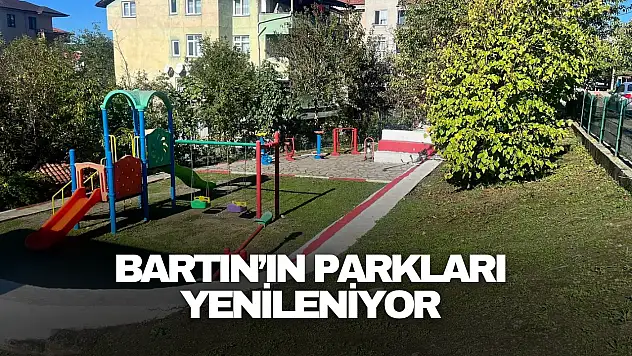 Bartın'ın Parkları Yenileniyor