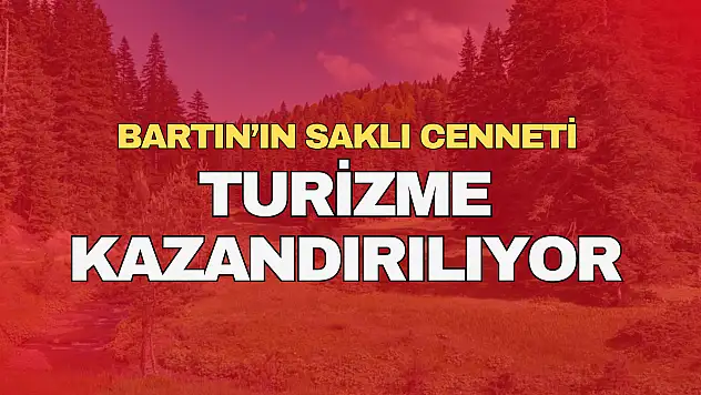 Bartın'ın Saklı Cenneti Turizme Açılıyor