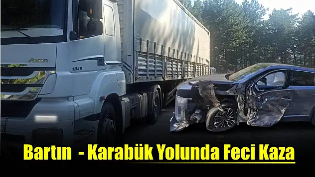 Bartın Karabük yolunda feci kaza