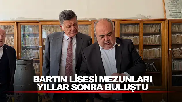 Bartın Lisesi Mezunları Yıllar Sonra Bir Araya Geldi