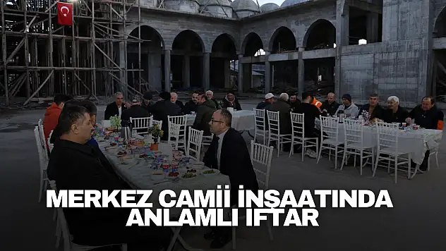 Bartın Merkez Camii İnşaatında Anlamlı İftar