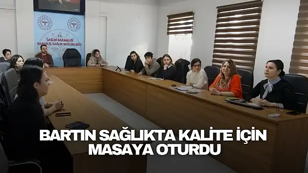 Bartın Sağlıkta Kalite İçin Masaya Oturdu