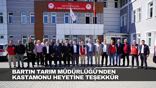 Bartın Tarım Müdürlüğü'nden Kastamonu Heyetine Teşekkür