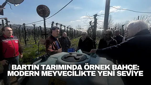 Bartın Tarımında Örnek Bahçe: Modern Meyvecilikte Yeni Seviye