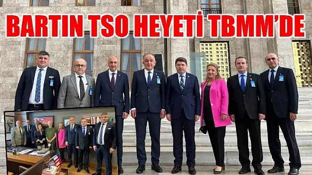 Bartın TSO heyeti TBMM'de