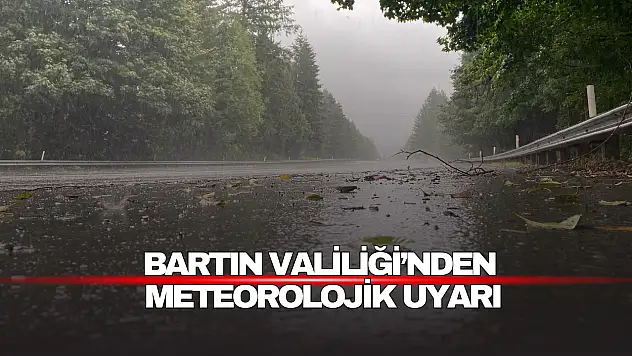 Bartın Valiliği'nden Meteorolojik Uyarı