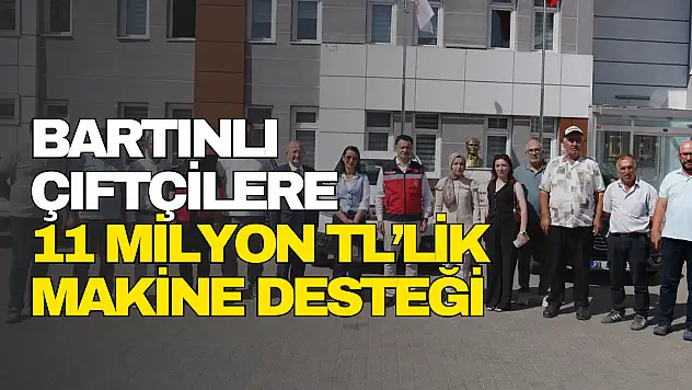 Bartınlı Çiftçilere 11 Milyon TL'lik Makine Desteği