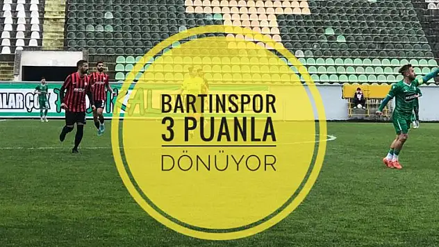 Bartınspor 3 puanla dönüyor