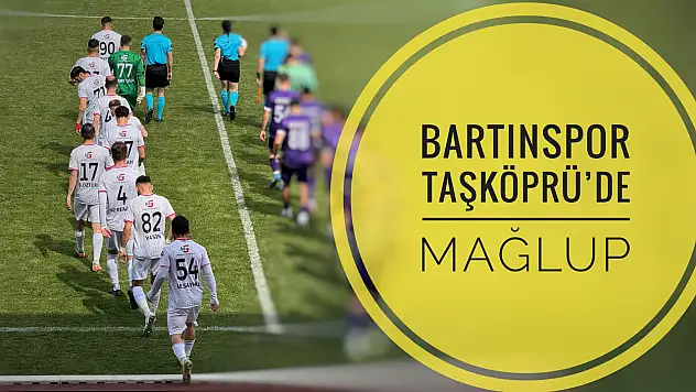 Bartınspor, Taşköprü'de mağlup