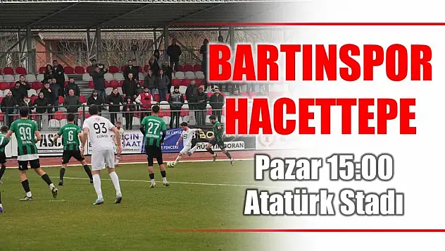 Bartınspor'un rakibi Hacettepe olacak