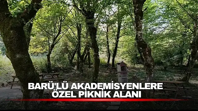 BARÜ'lü akademisyenlere özel piknik alanı