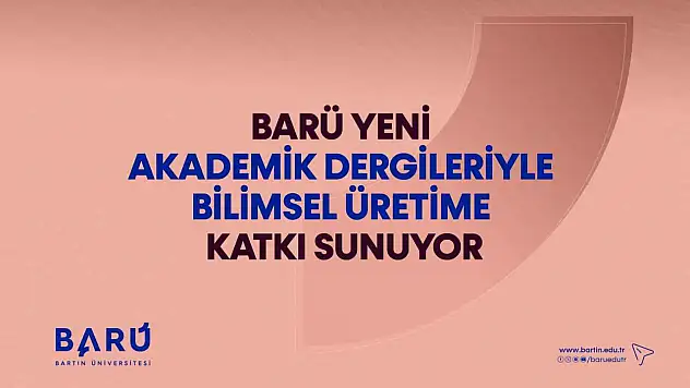 BARÜ yeni akademik dergileriyle bilimsel üretime katkı sunuyor