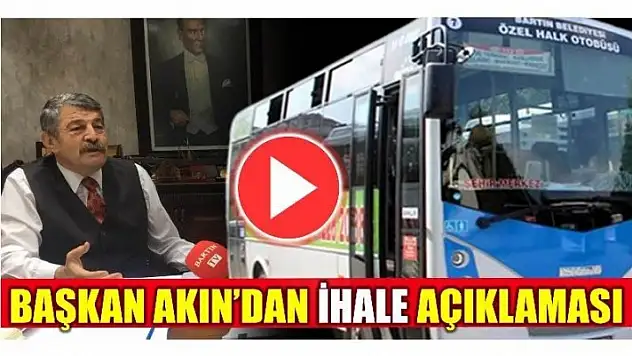 BAŞKAN AKIN İHALE KONUSUNDA AÇIKLAMALARDA BULUNDU